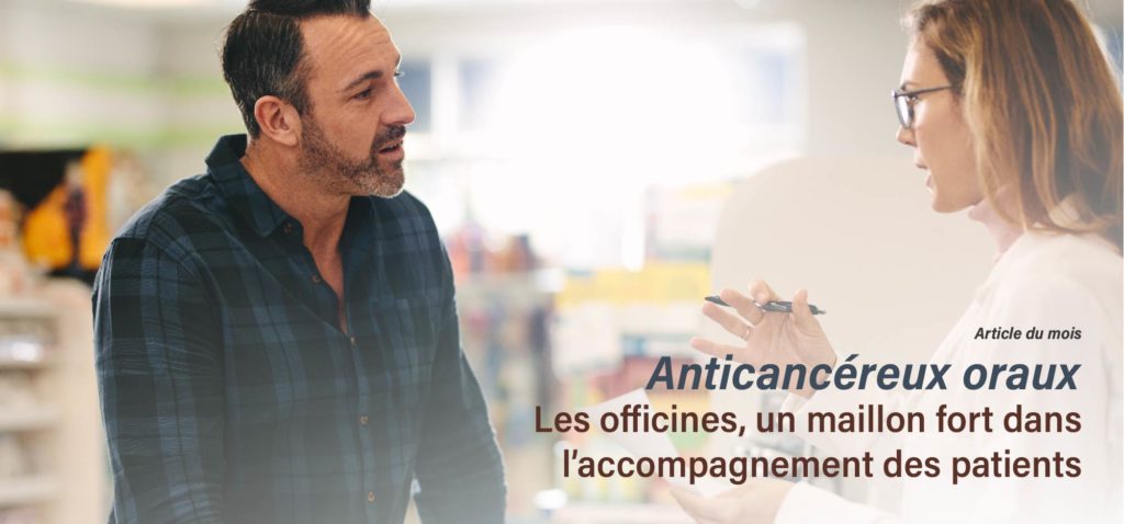 Anticancéreux oraux : les officines initient de nouveaux accompagnements pharmaceutiques
